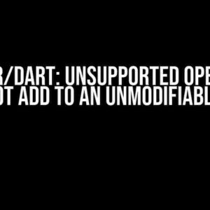 Flutter/Dart: Unsupported operation: Cannot add to an unmodifiable list